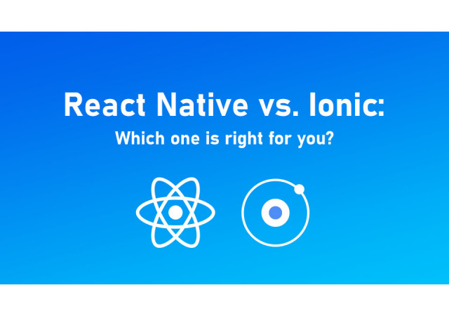 React Native vs Ionic: Which one is right for you