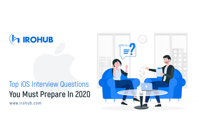 Top iOS Interview Questions You Must Prepare In 2020